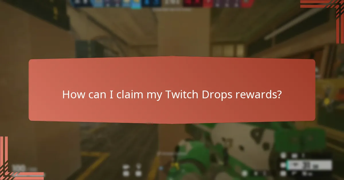 How can I claim my Twitch Drops rewards?
