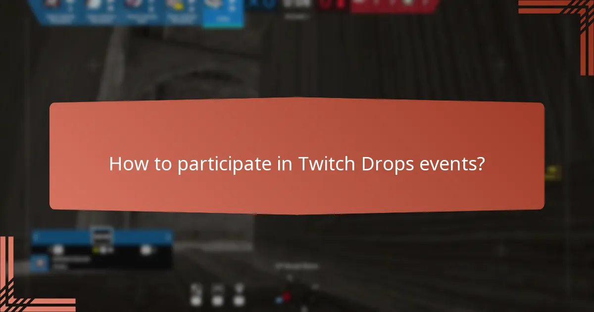 How to participate in Twitch Drops events?