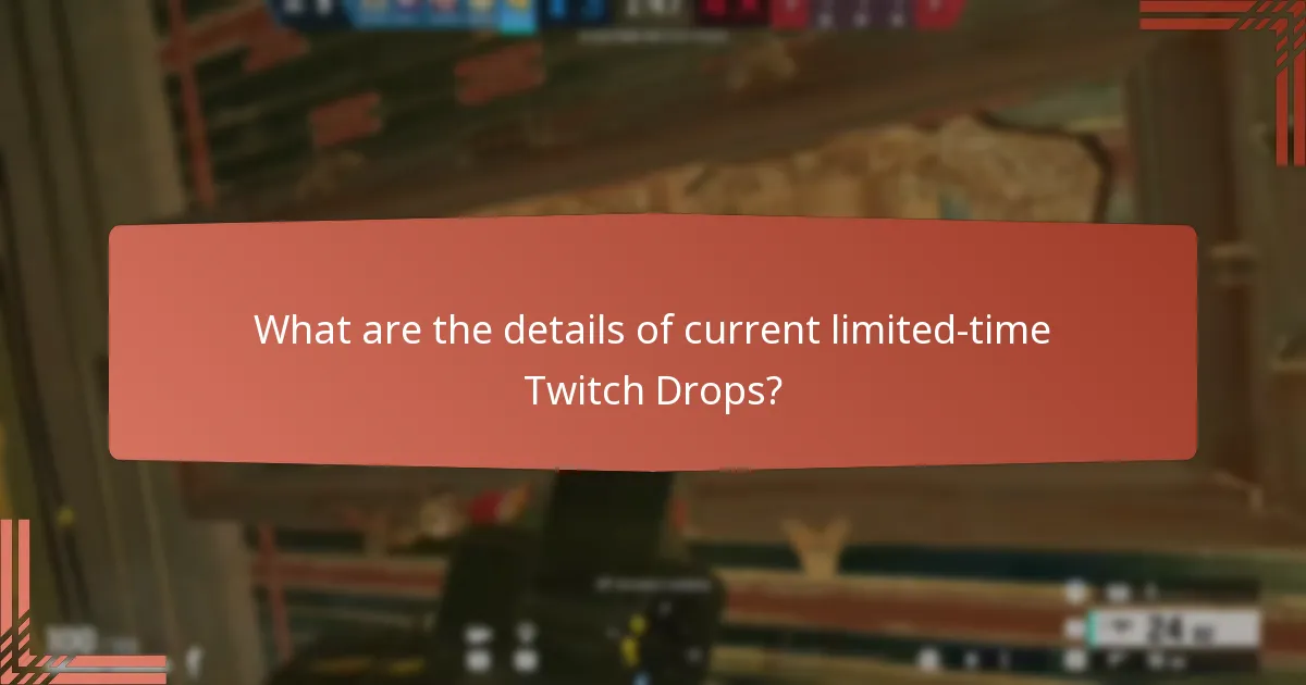 What are the details of current limited-time Twitch Drops?